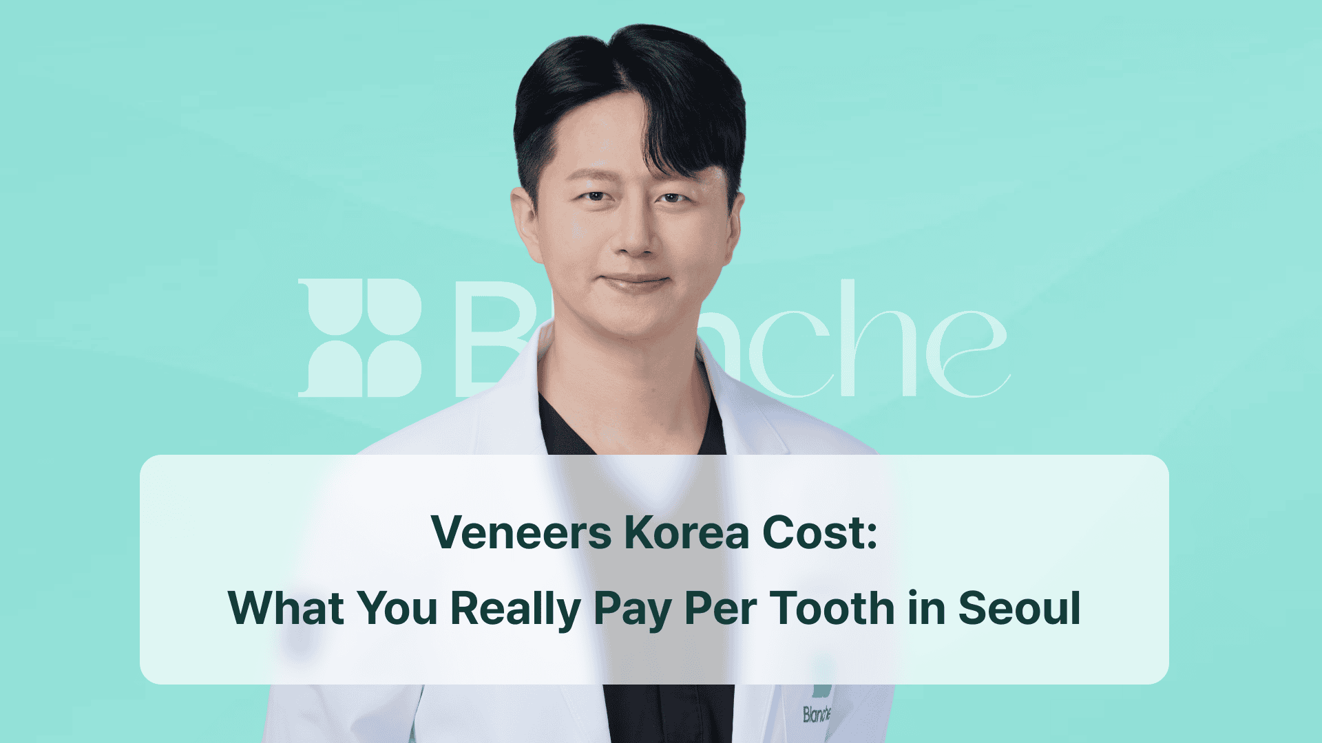 Veneers Korea Cost: What You Really Pay Per Tooth in Seoul