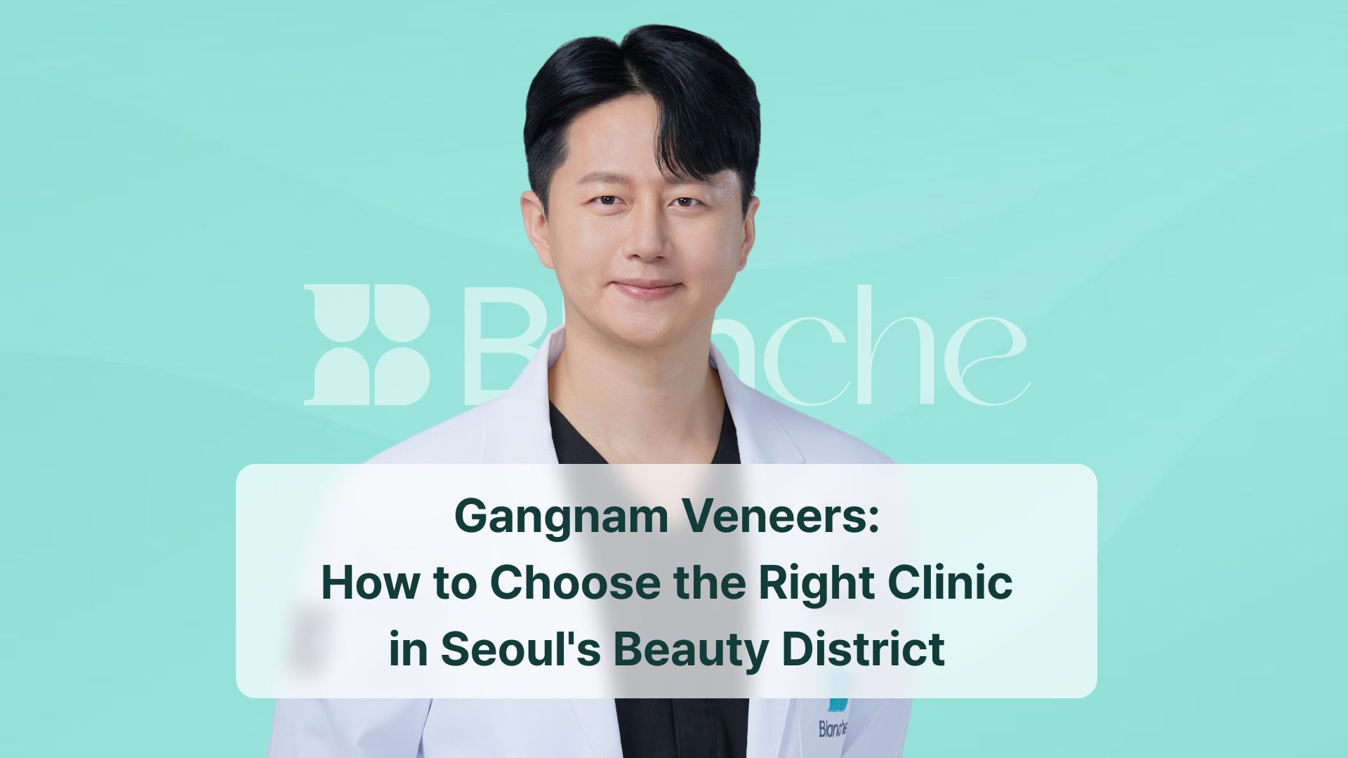 Gangnam Veneers: How to Choose the Right Clinic in Seoul’s Beauty District (2026 Guide)