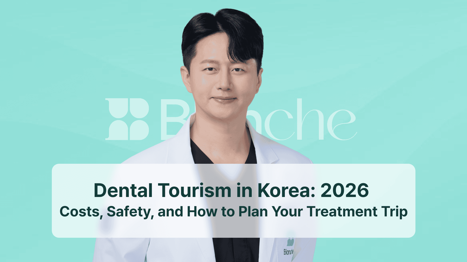 Dental Tourism in Korea: 2026 Costs, Safety, and How to Plan Your Treatment Trip