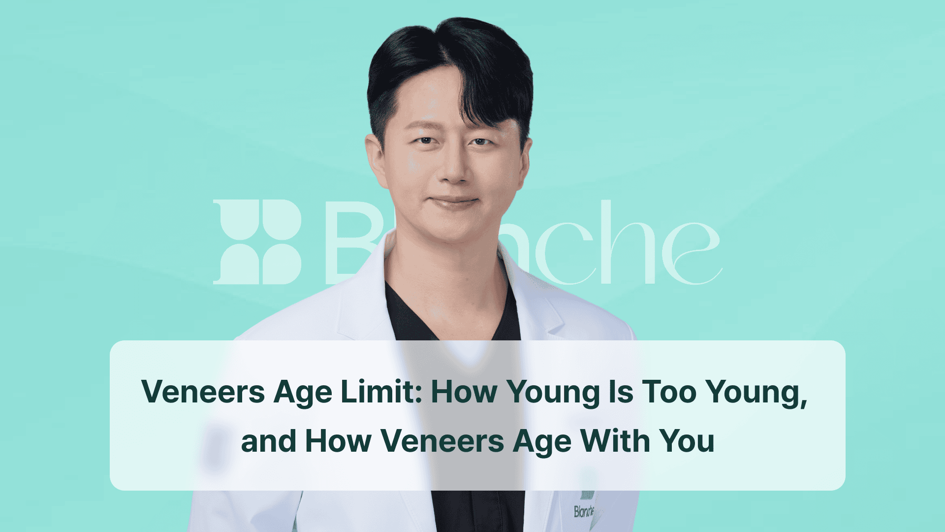 Veneers Age Limit: How Young Is Too Young, and How Veneers Age With You
