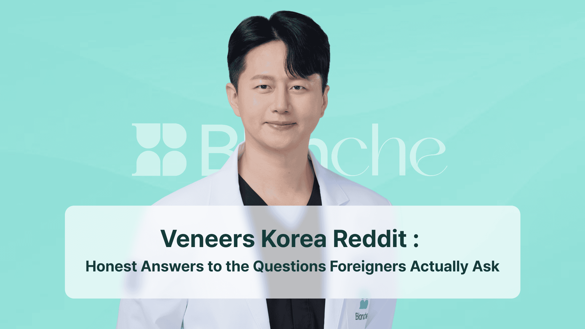 Veneers Korea Reddit: Honest Answers to the Questions Foreigners Actually Ask