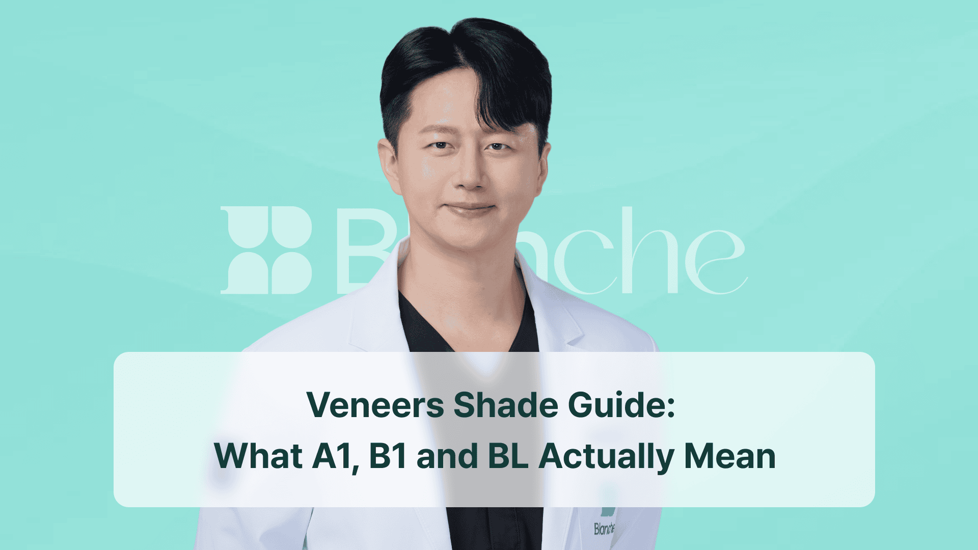 Veneers Shade Guide: What A1, B1 and BL Actually Mean