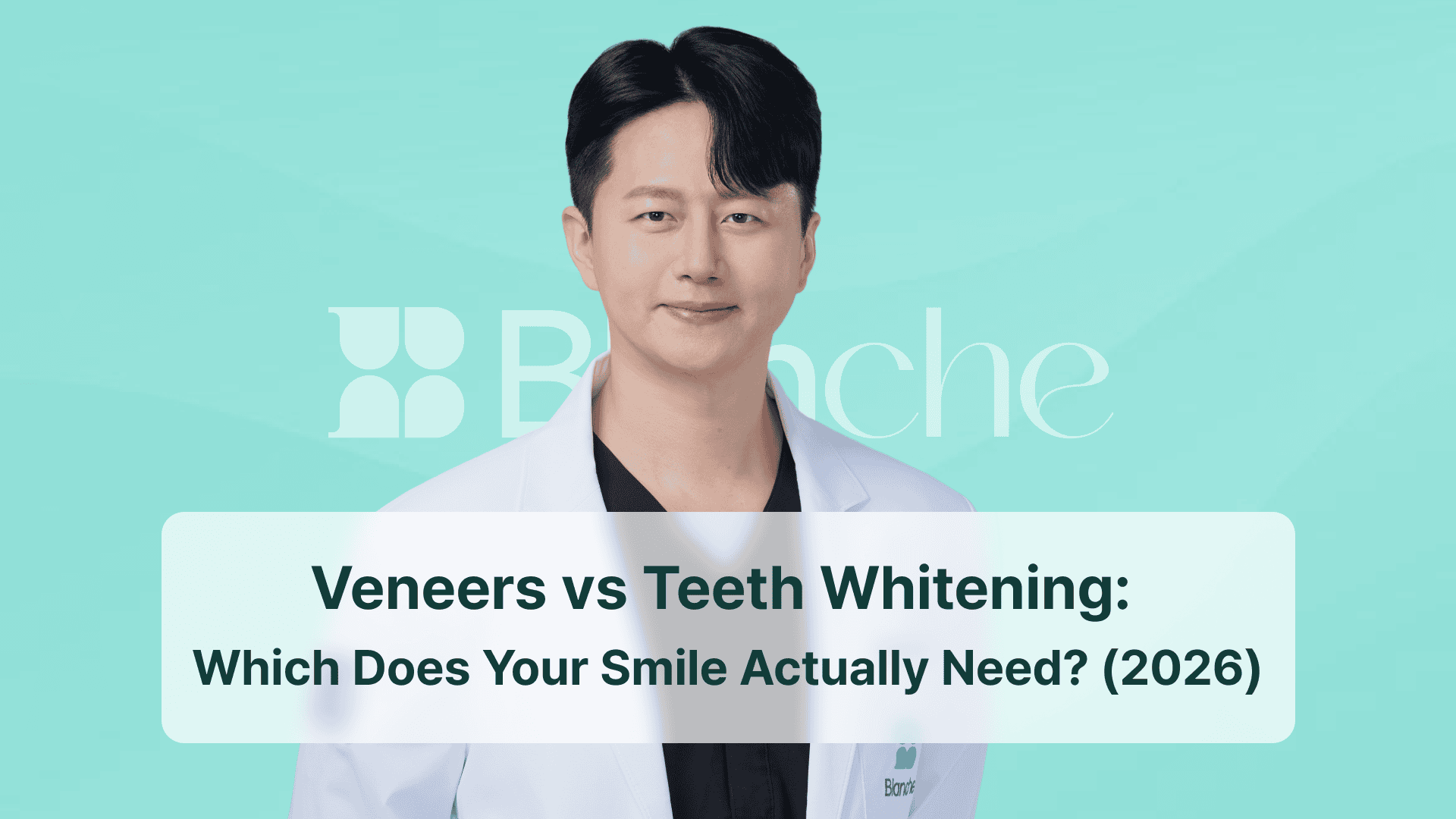 Veneers vs Teeth Whitening: Which Does Your Smile Actually Need? (2026)